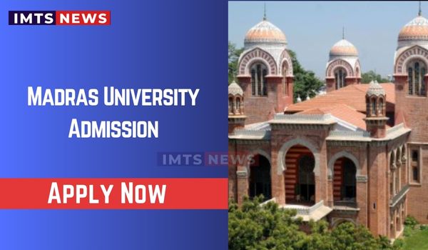 Madras University Admission 2026-27 Last Date, Application Form, Courses